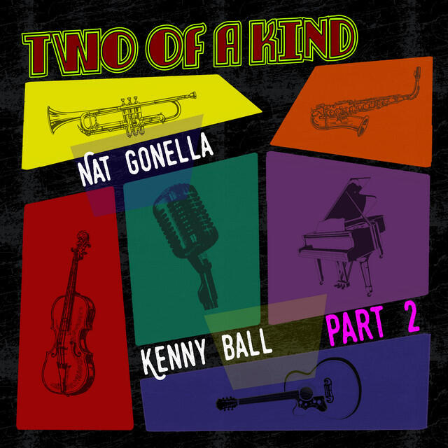Релиз Two of a Kind: Nat Gonella & Kenny Ball, Pt. 2