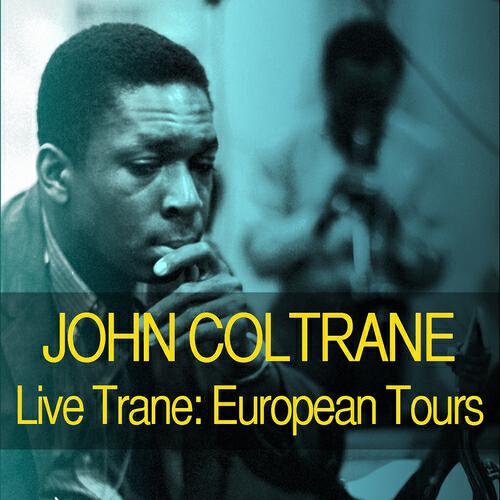 Релиз Live Trane: The European Tours