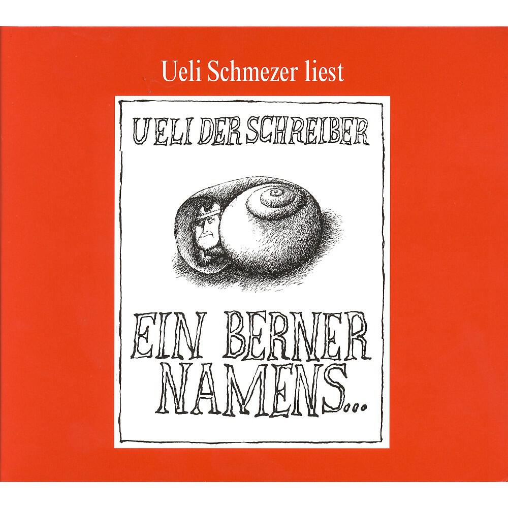 Релиз Ein Berner namens... (Ueli Schmezer liest Ueli der Schreiber)