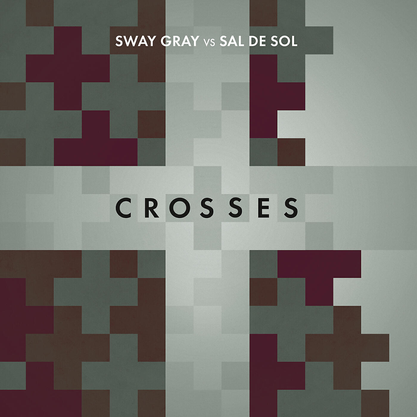 Релиз Crosses (Sway Gray Vs. Sal De Sol)