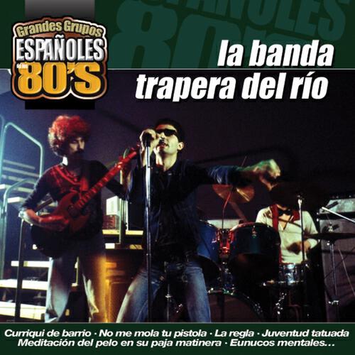 Релиз Los Grandes Grupos Españoles de los 80's : La Banda Trapera del Río