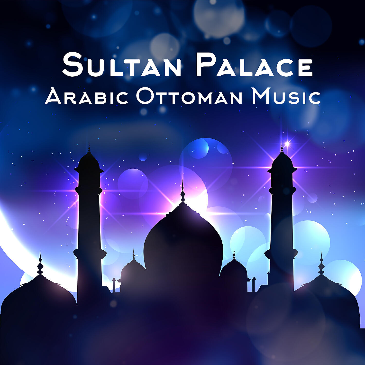 Релиз Sultan Palace: Arabic Ottoman Music – Beautiful Harem, Arabian Relaxation, Turkish Instrumental Music