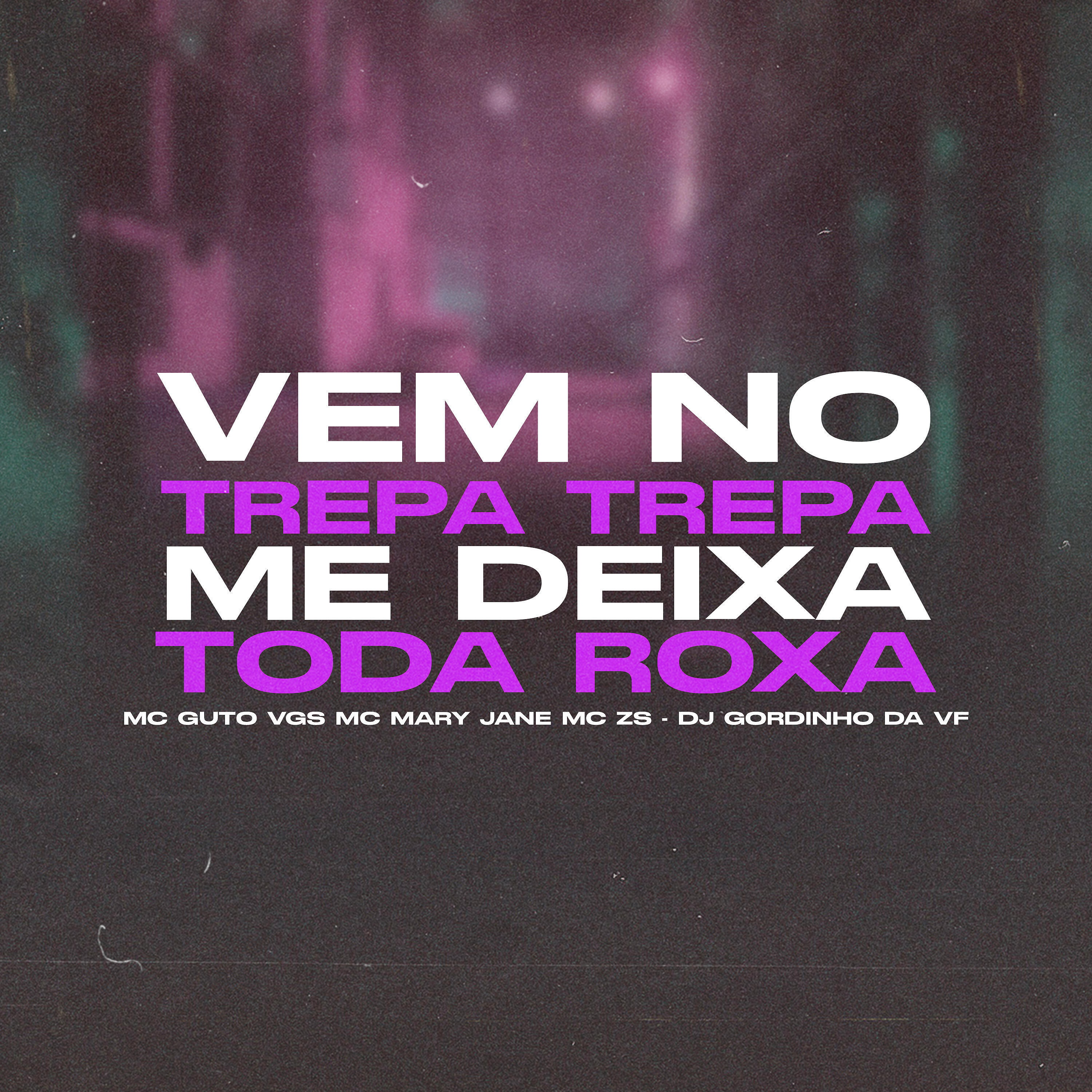 Релиз Vem no Trepa Trepa Me Deixa Toda Roxa