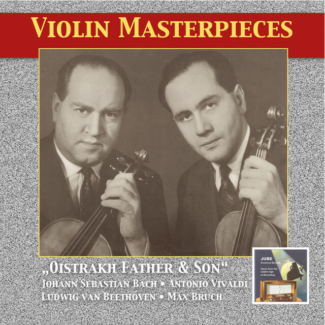 Постер альбома Violin Masterpieces: Oistrakh Father & Son (Remastered 2014)
