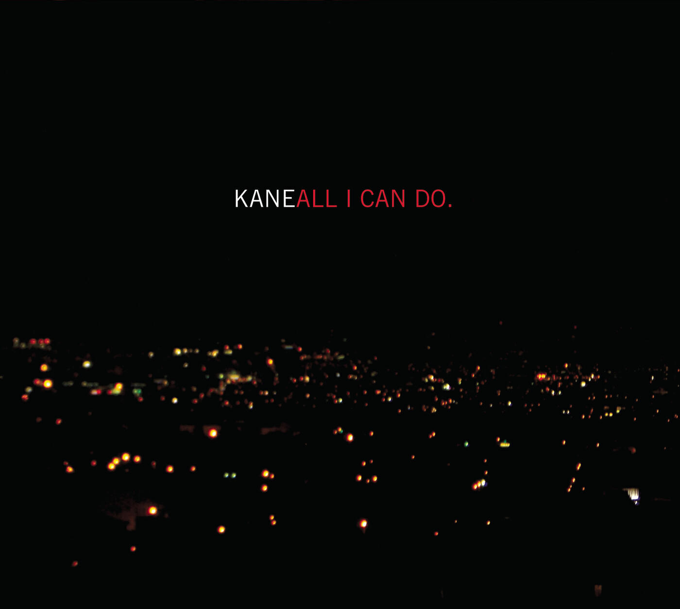 Kane - All I Can Do
