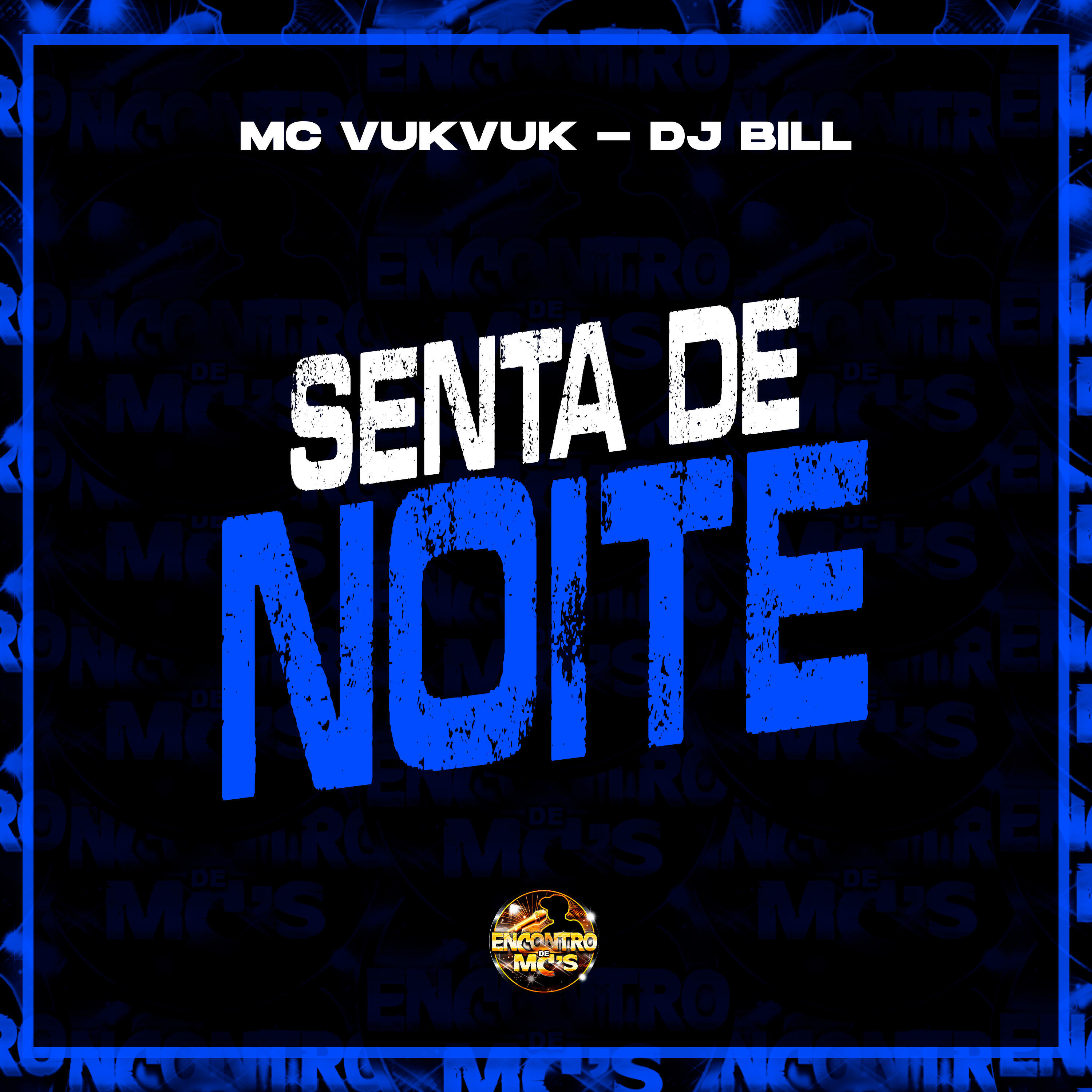 Скачать песню MC Vuk Vuk, Dj Bill, Encontro de MC's - Senta de Noite бесплатно в MP3 для Android и iOS