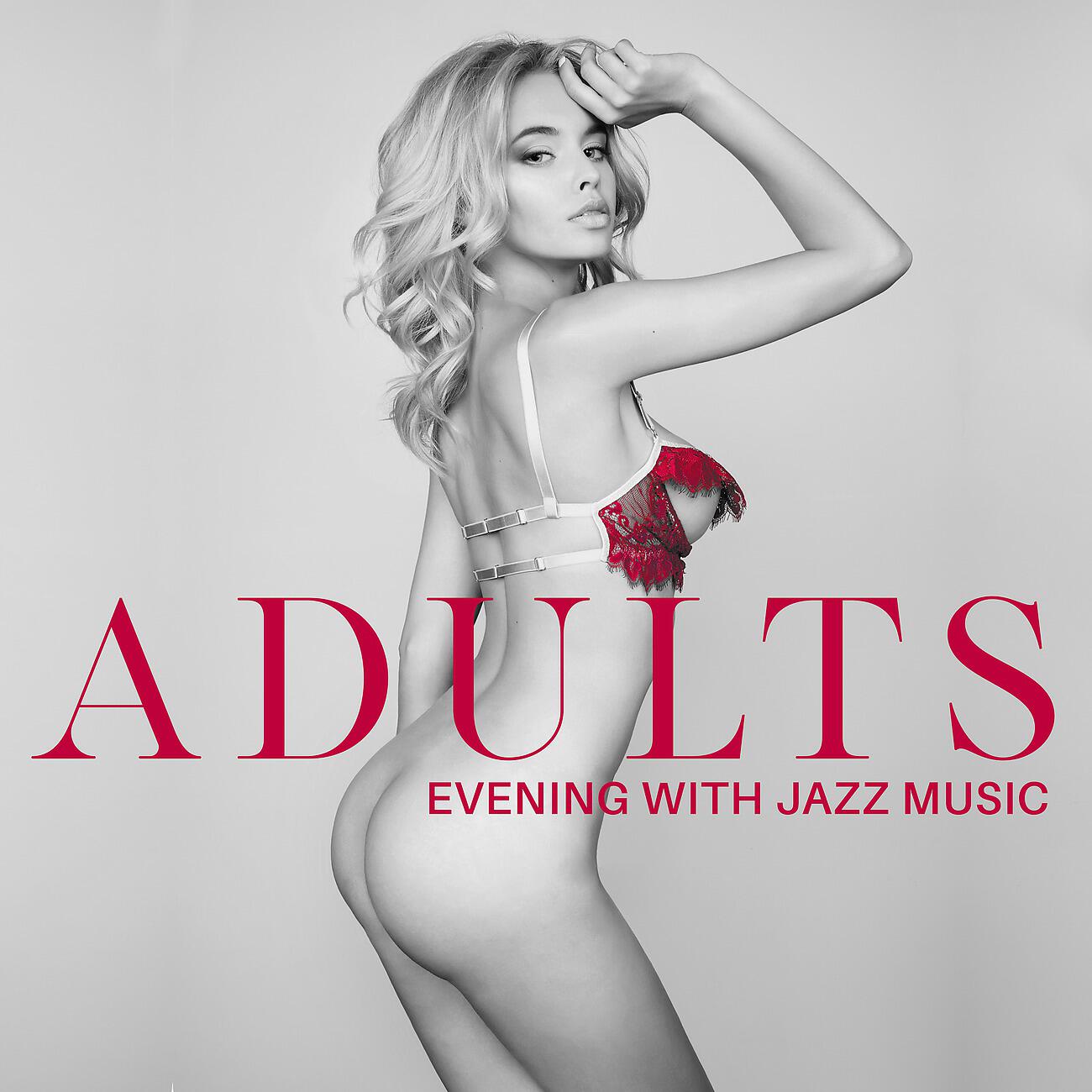 Релиз Adults Evening with Jazz Music - Love and Romantic Pleasure Time