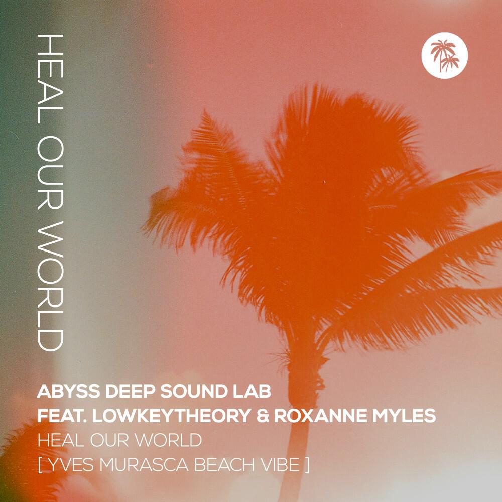 Релиз Heal Our World (Yves Murasca Beach Vibe)