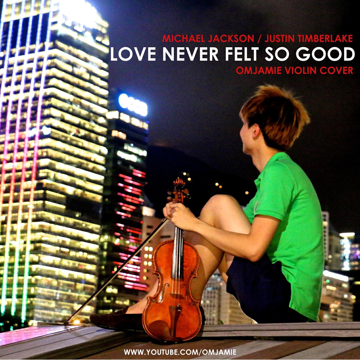Релиз Love Never Felt So Good - Michael Jackson/Justin Timberlake | OMJamie Violin Cover