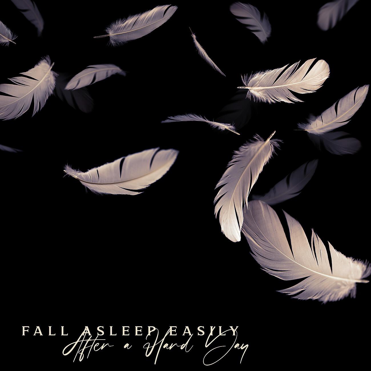 Релиз Fall Asleep Easily After a Hard Day