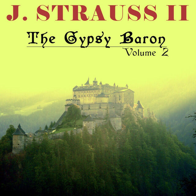 Релиз J. Strauss II, The Gypsy Baron, Vol. 2