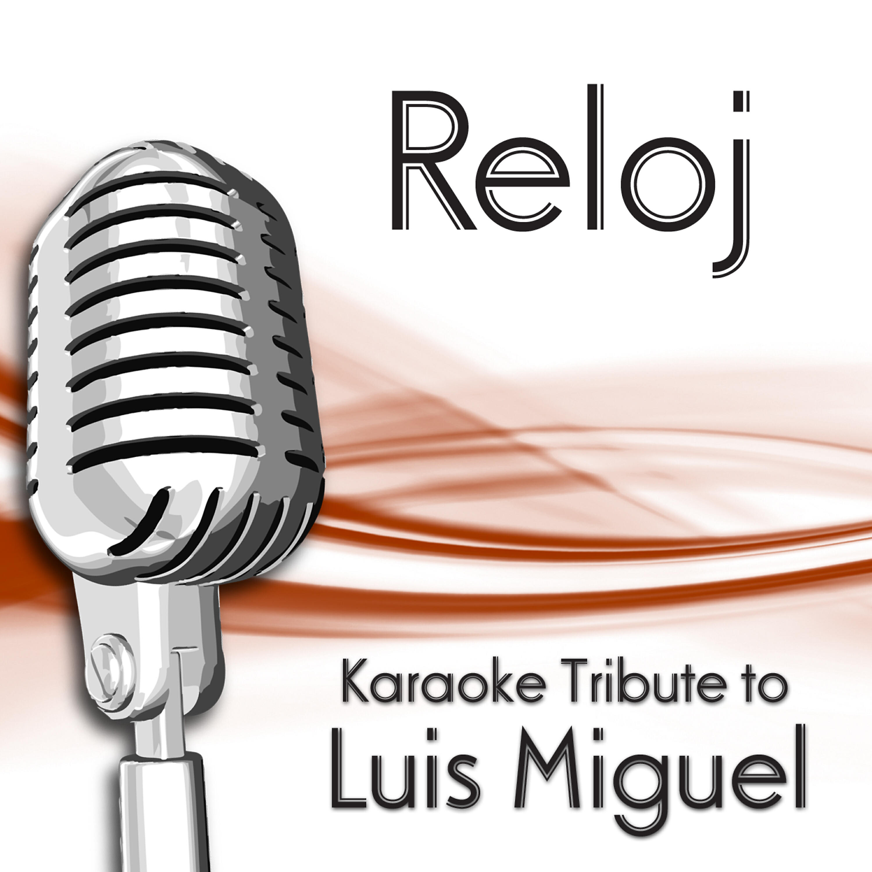 Релиз Reloj (Karaoke Tribute To Luis Miguel)