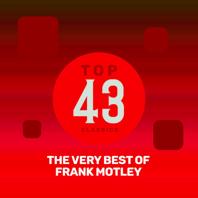 Релиз Top 43 Classics - The Very Best of Frank Motley