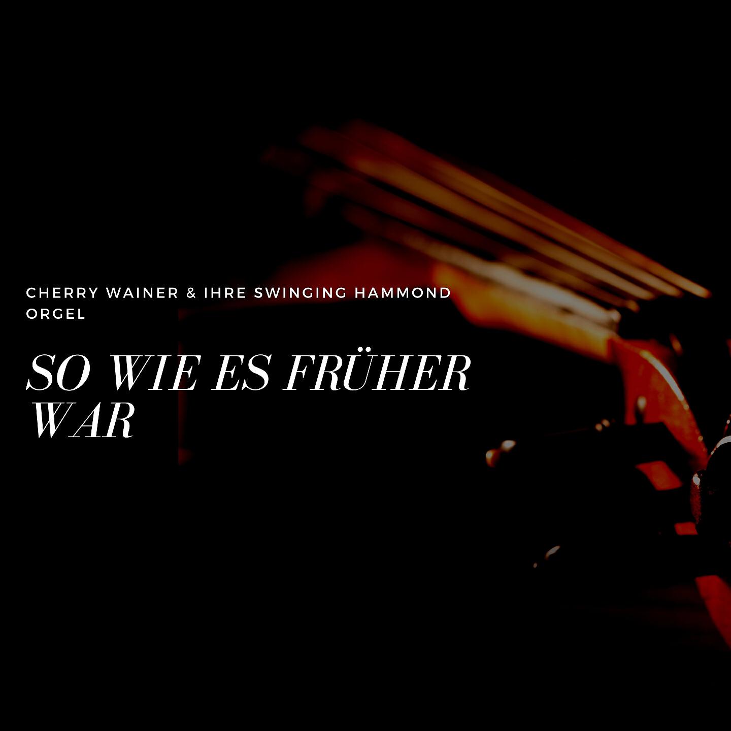 Cherry Wainer & ihre Swinging Hammond Orgel