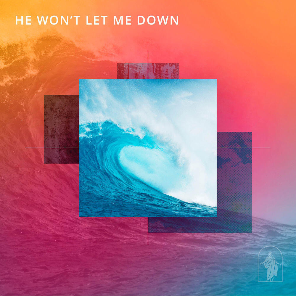 Релиз He Won't Let Me Down