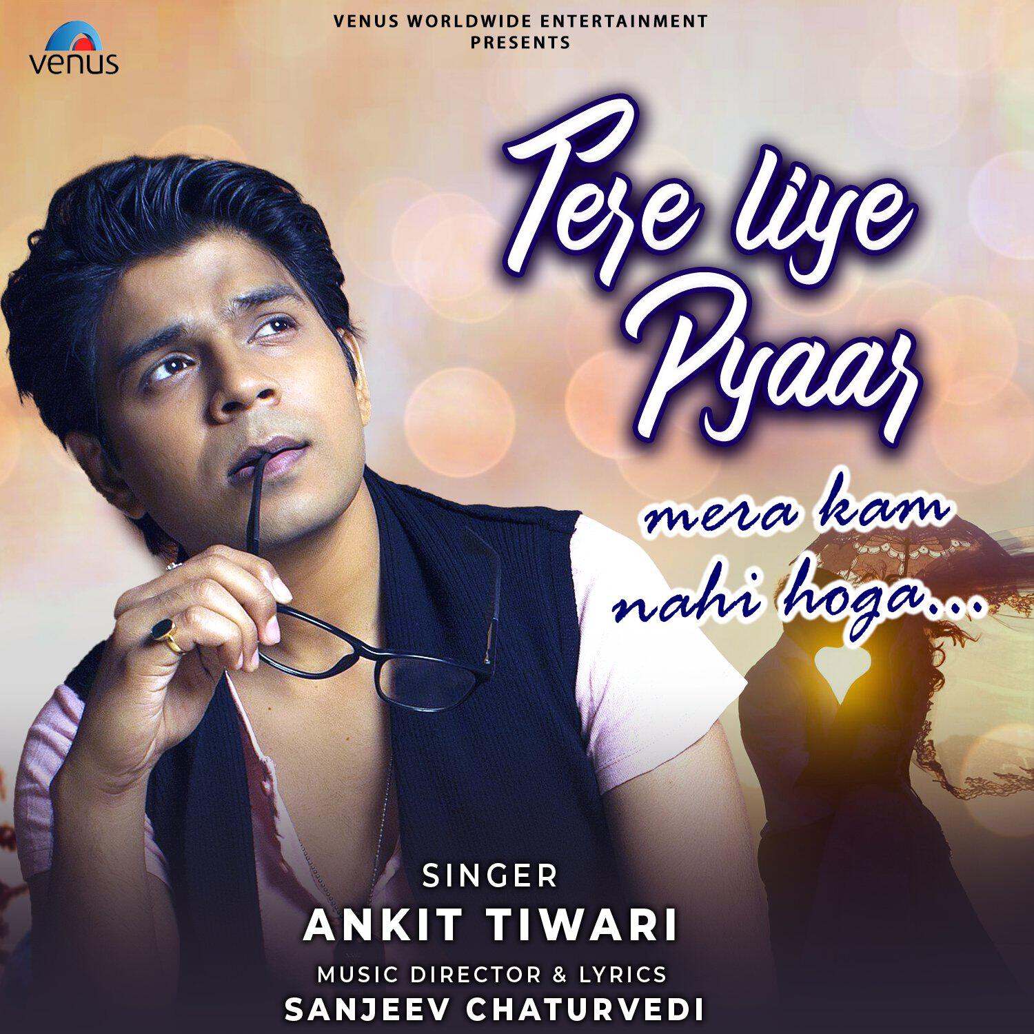 Релиз Tere Liye Pyaar Mera Kam Nahi Hoga