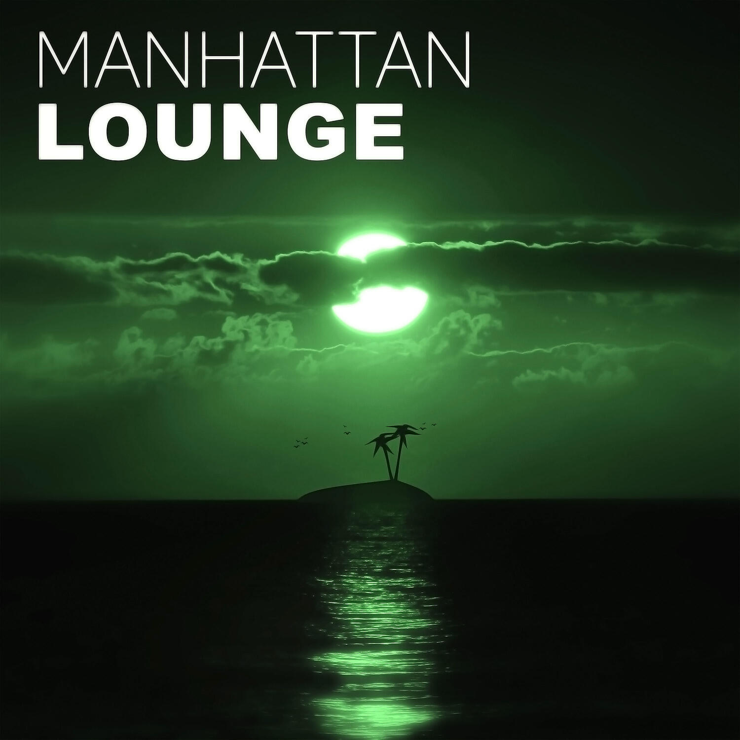 Релиз Manhattan Lounge – Ambient Chill Out Music, Cocktail Bar & Club Ibiza Chill Out, Finest Selection, Rest, Chill Bar Lounge