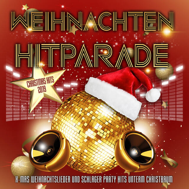 Релиз Weihnachten Hitparade - Christmas Hits 2019 (X-Mas Weihnachtslieder und Schlager Party Hits unterm Weihnachtsbaum)