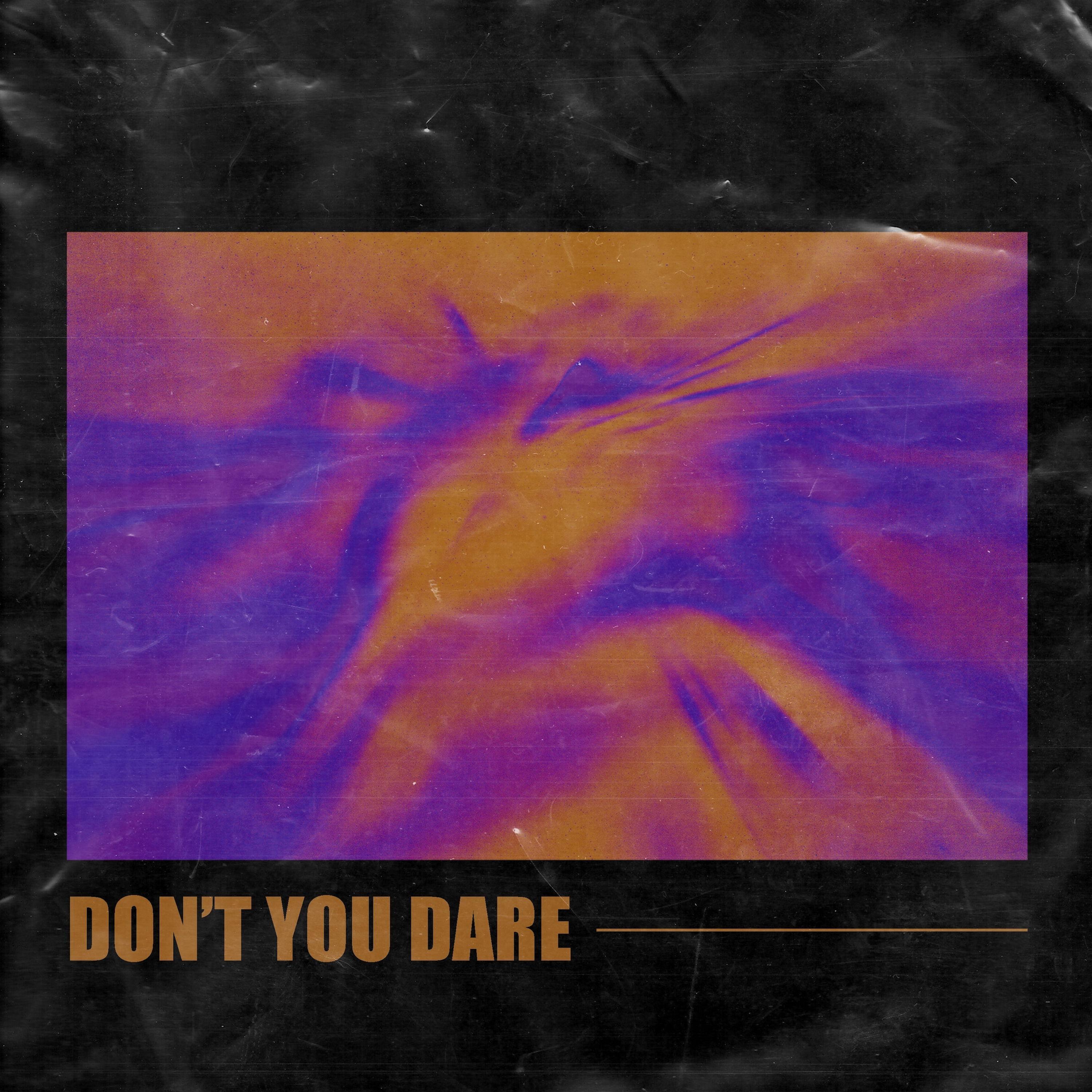 Релиз Don't You Dare