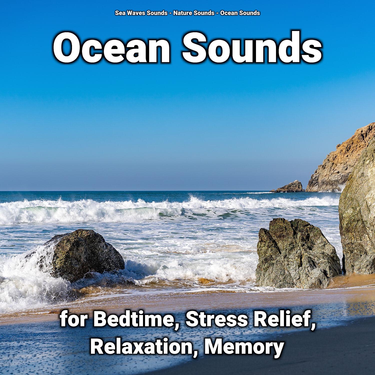 Релиз Ocean Sounds for Bedtime, Stress Relief, Relaxation, Memory