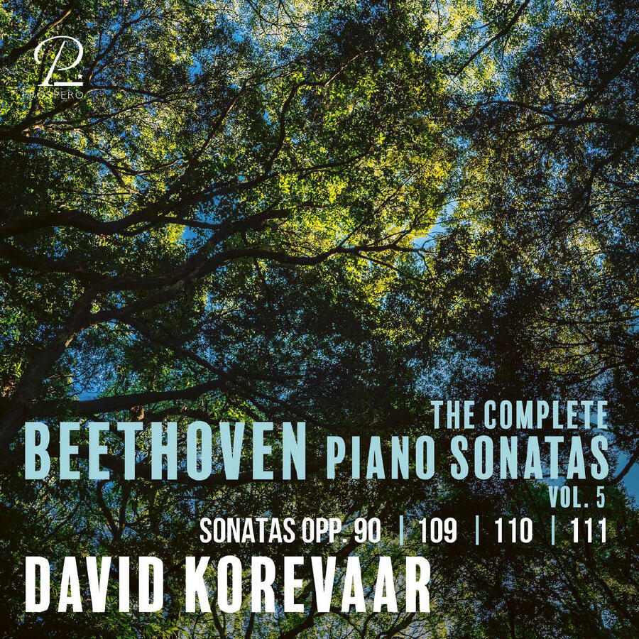 Релиз Beethoven: The Complete Piano Sonatas, Vol. 5: Sonatas Opp. 90, 109, 110, 111