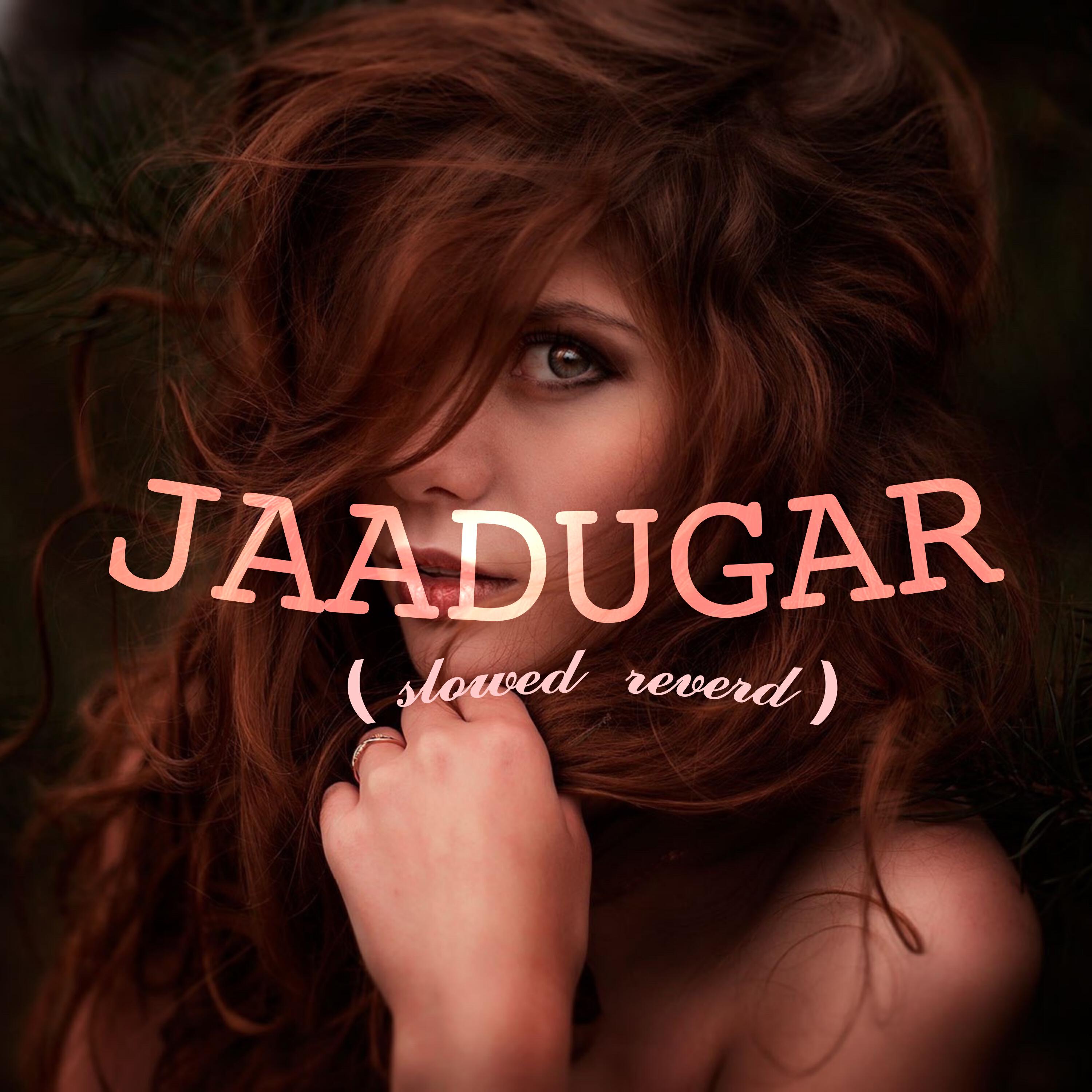Релиз Jaadugar (Slow + Reverb)