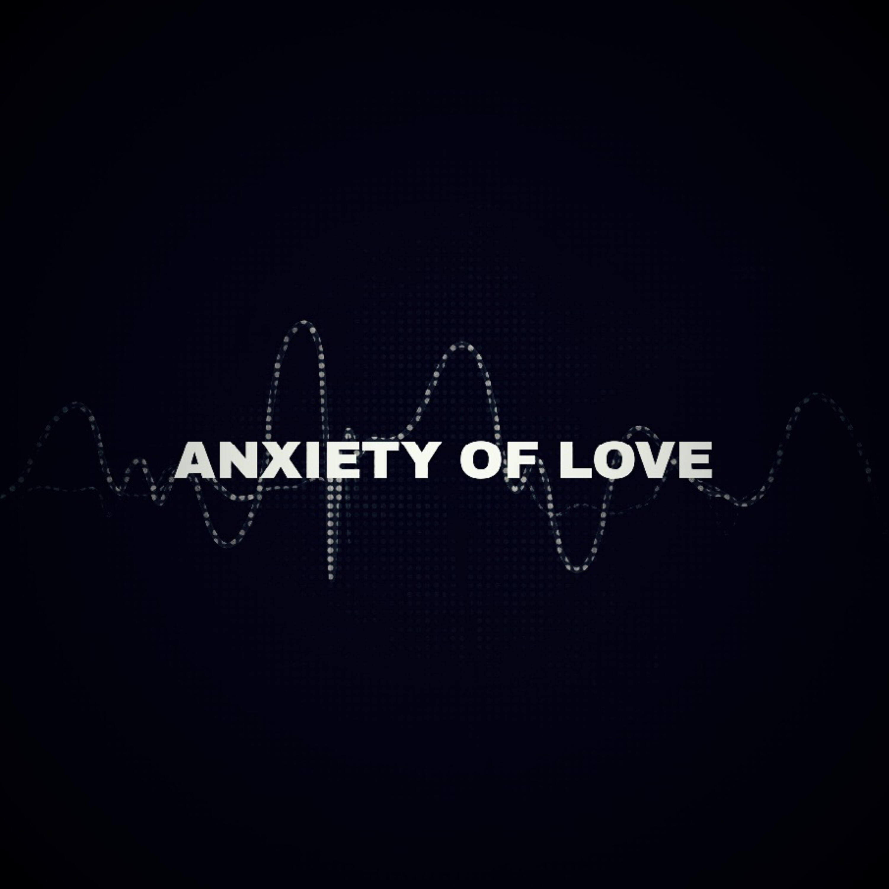 Релиз Anxiety of love