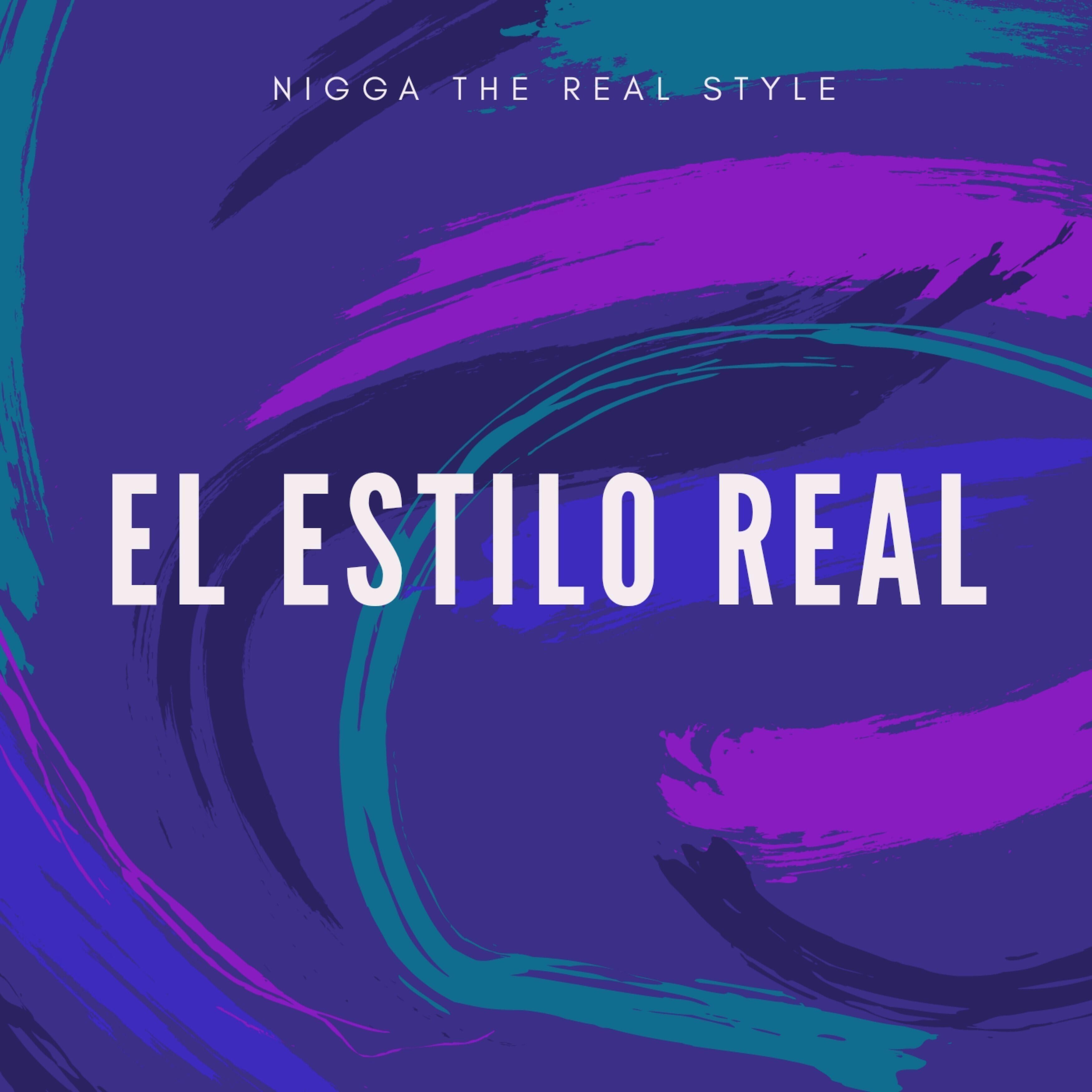 Nigga The Real Style