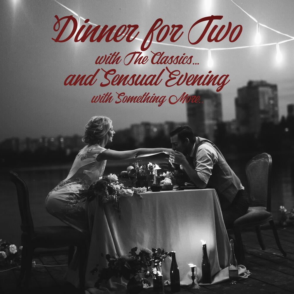 Релиз Dinner for Two with The Classics…and Sensual Evening with Something More..