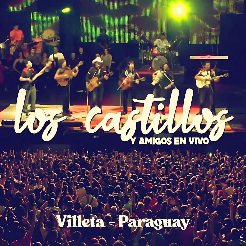Релиз Los Castillos y Amigos en Villeta (En Vivo)