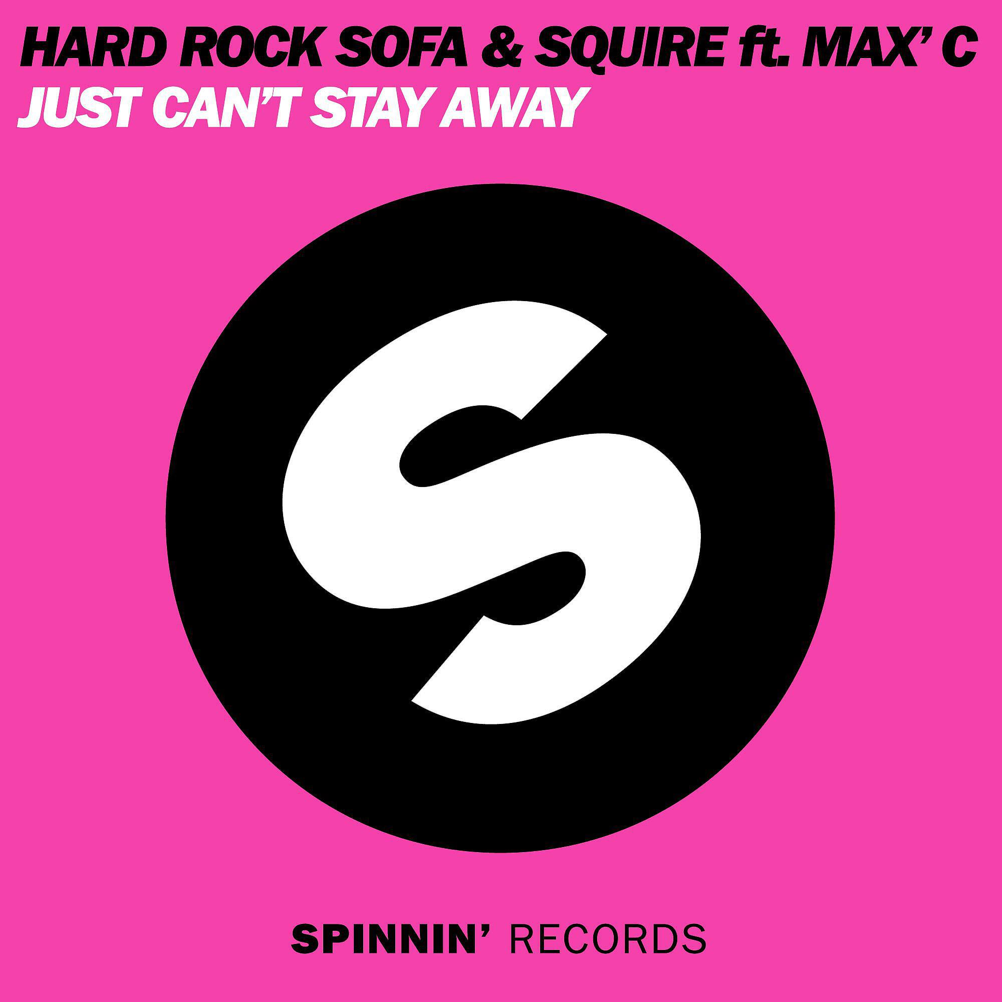 Постер альбома Just Can't Stay Away (feat. Max C)