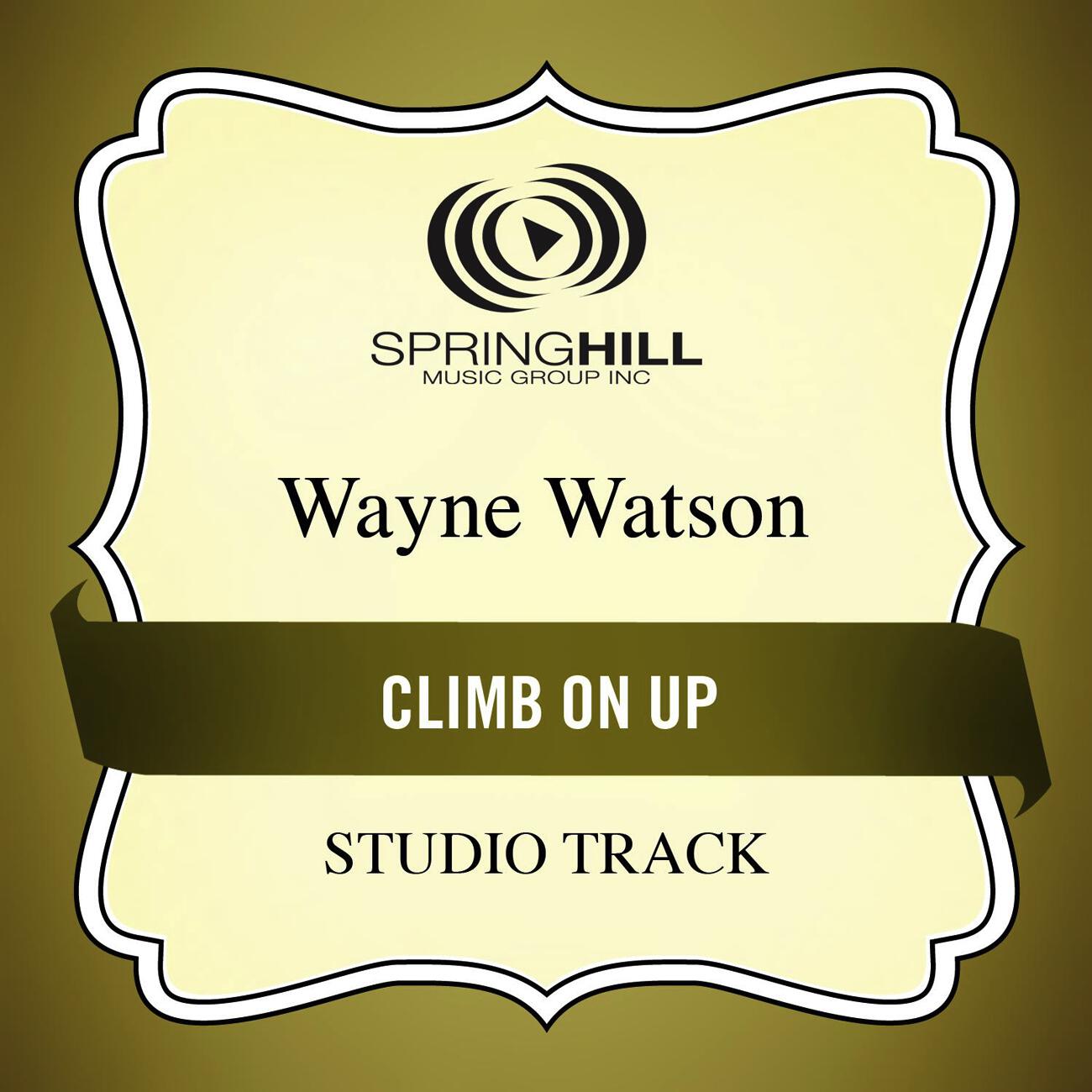 Скачать песню Wayne Watson - Climb On Up бесплатно в MP3 для Android и iOS