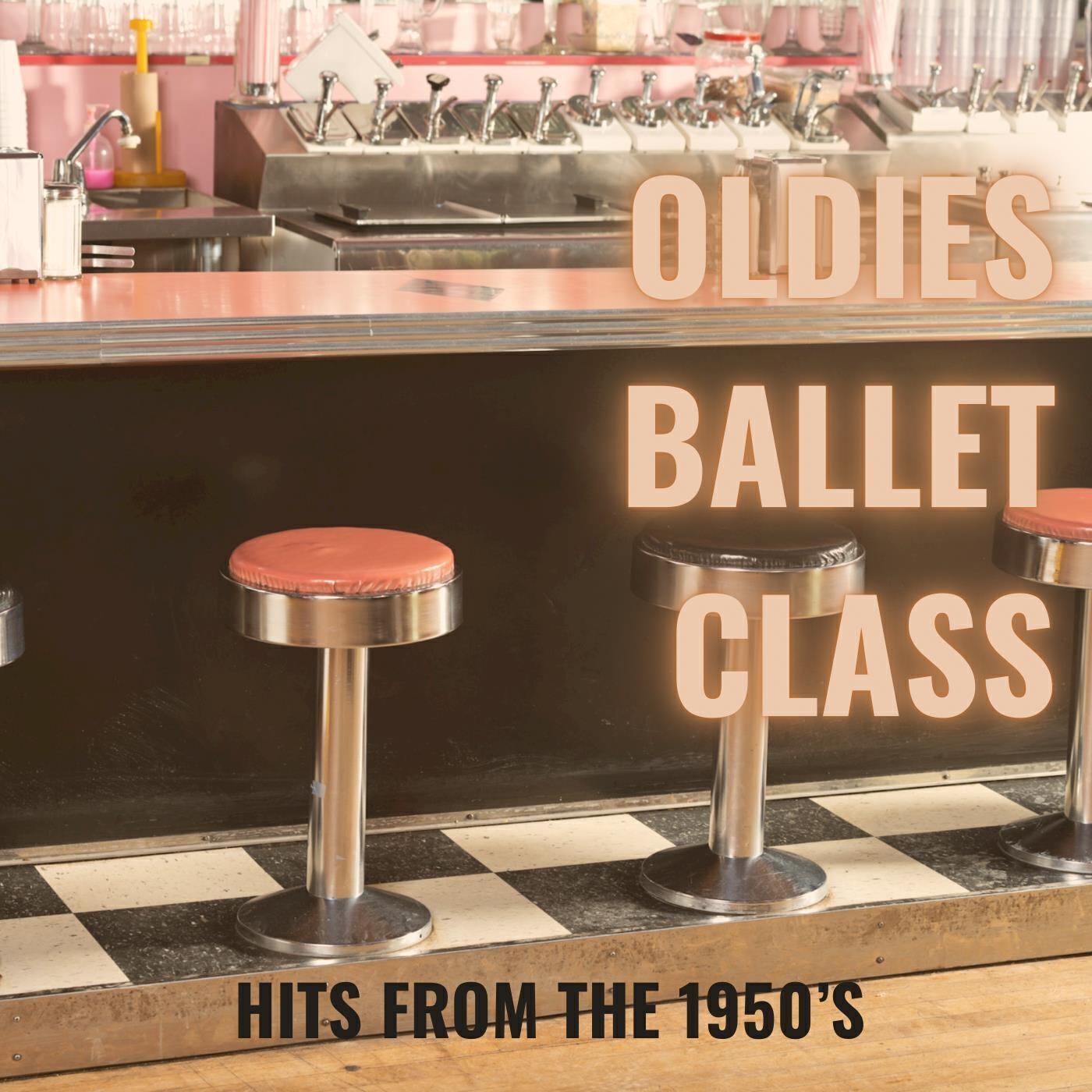 Релиз Oldies Ballet Class: Hits from the 1950's