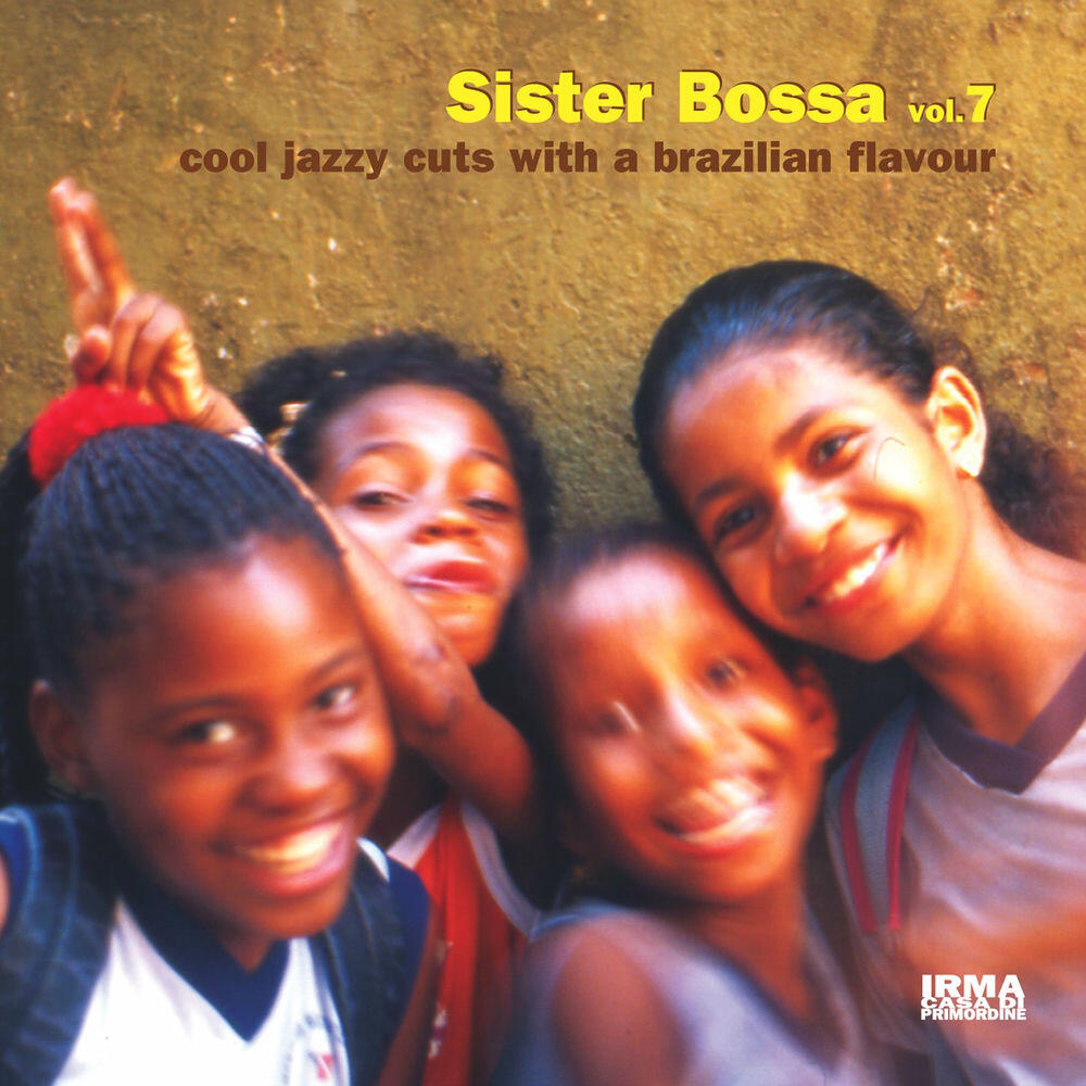 Релиз Sister Bossa, Vol. 7 (Cool Jazzy Cuts With a Brazilian Flavour)