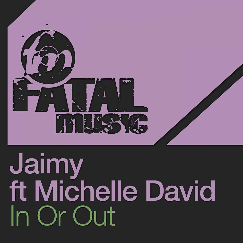 Скачать песню Jaimy, Michelle David - In Or Out (Main Mix) бесплатно в MP3 для Android и iOS