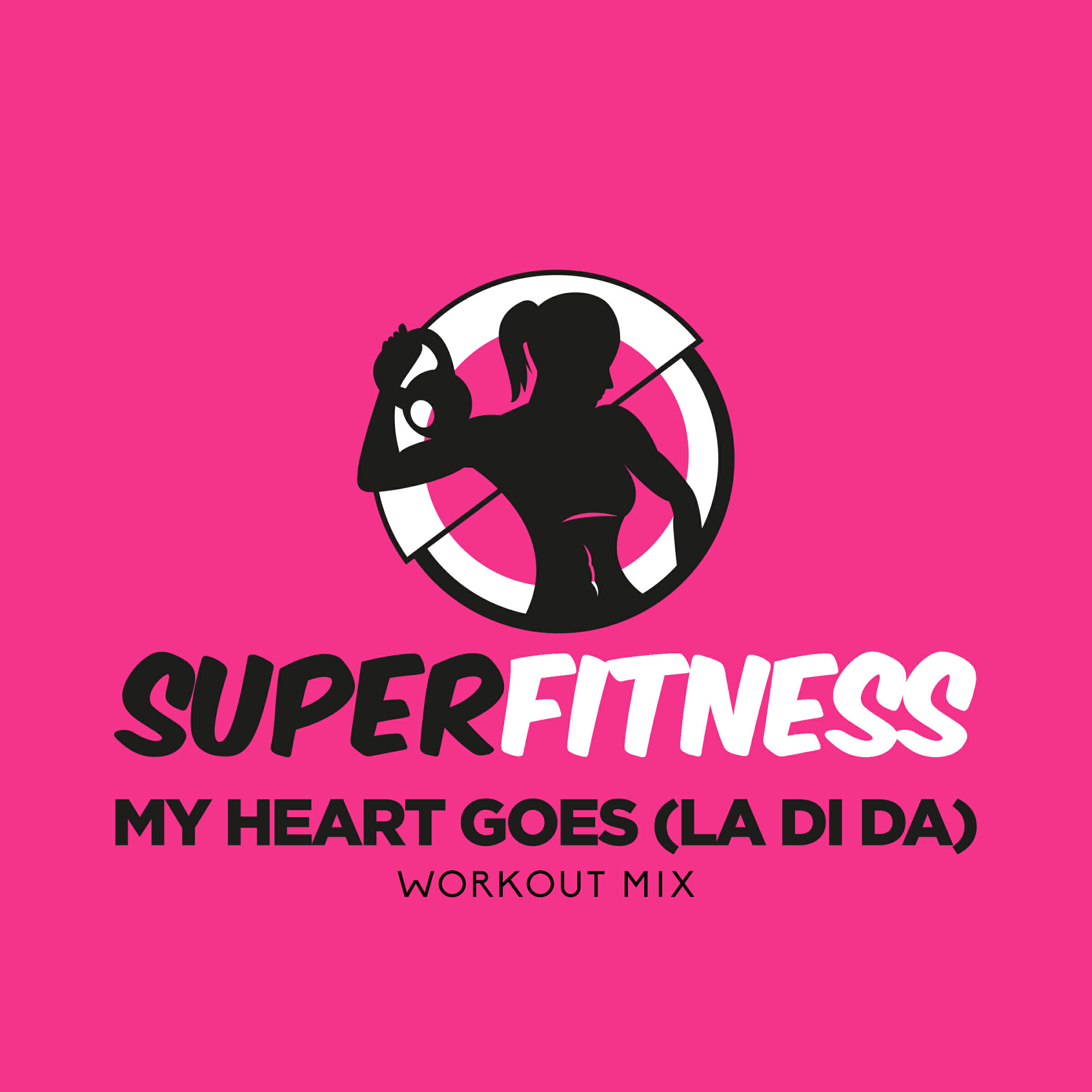 Релиз My Heart Goes (La Di Da) (Workout Mix)