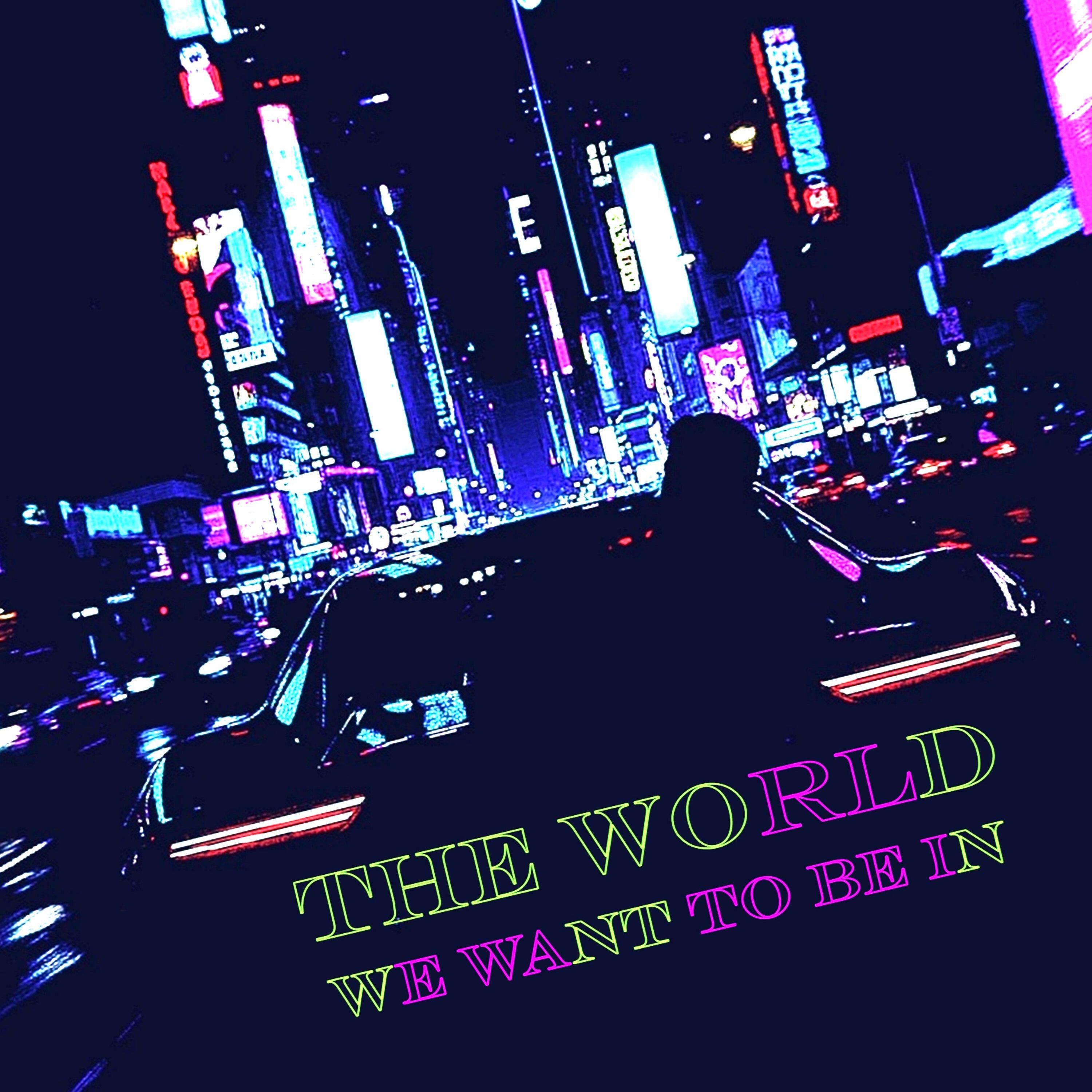 Релиз The world we want to be in