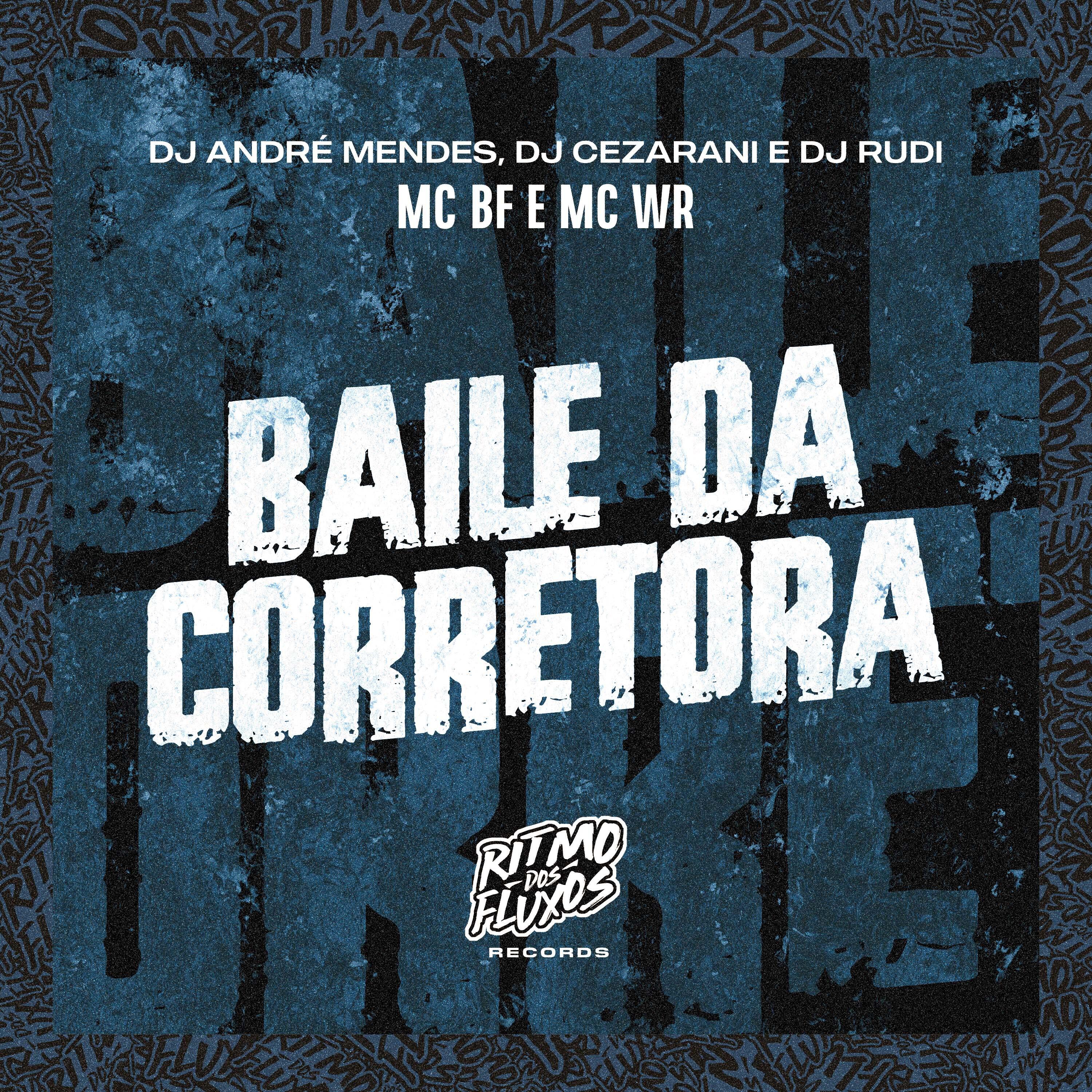 Скачать песню Mc BF, MC WR, DJ André Mendes, DJ Rudi, DJ Cezarani - Baile da Corretora бесплатно в MP3 для Android и iOS