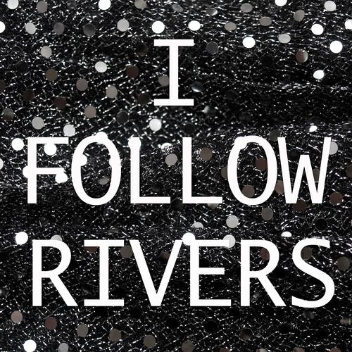 Релиз I Follow Rivers