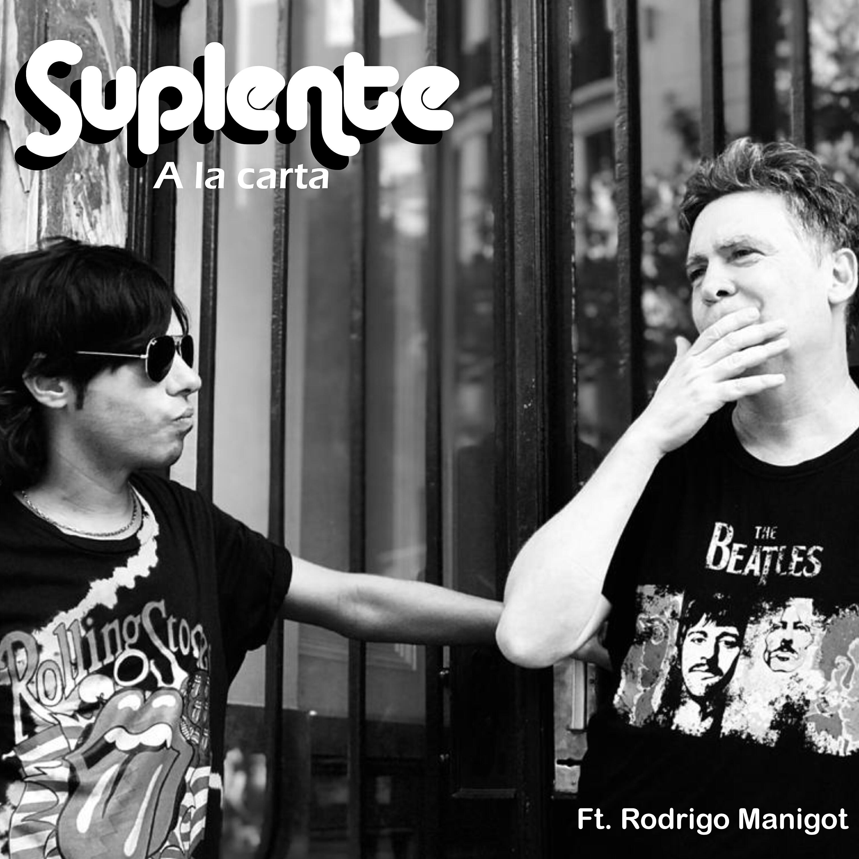 Скачать песню Rodrigo Manigot, Suplente - A la Carta бесплатно в MP3 для Android и iOS