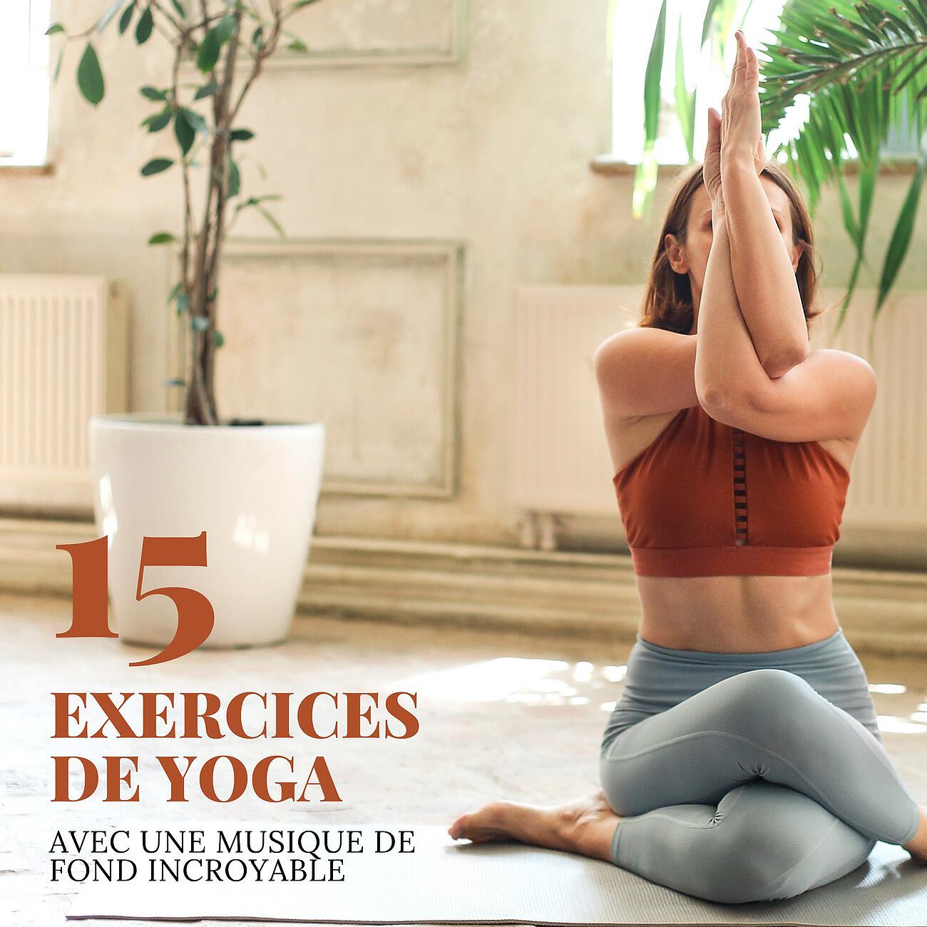 Релиз 15 Exercices de yoga avec une musique de fond incroyable