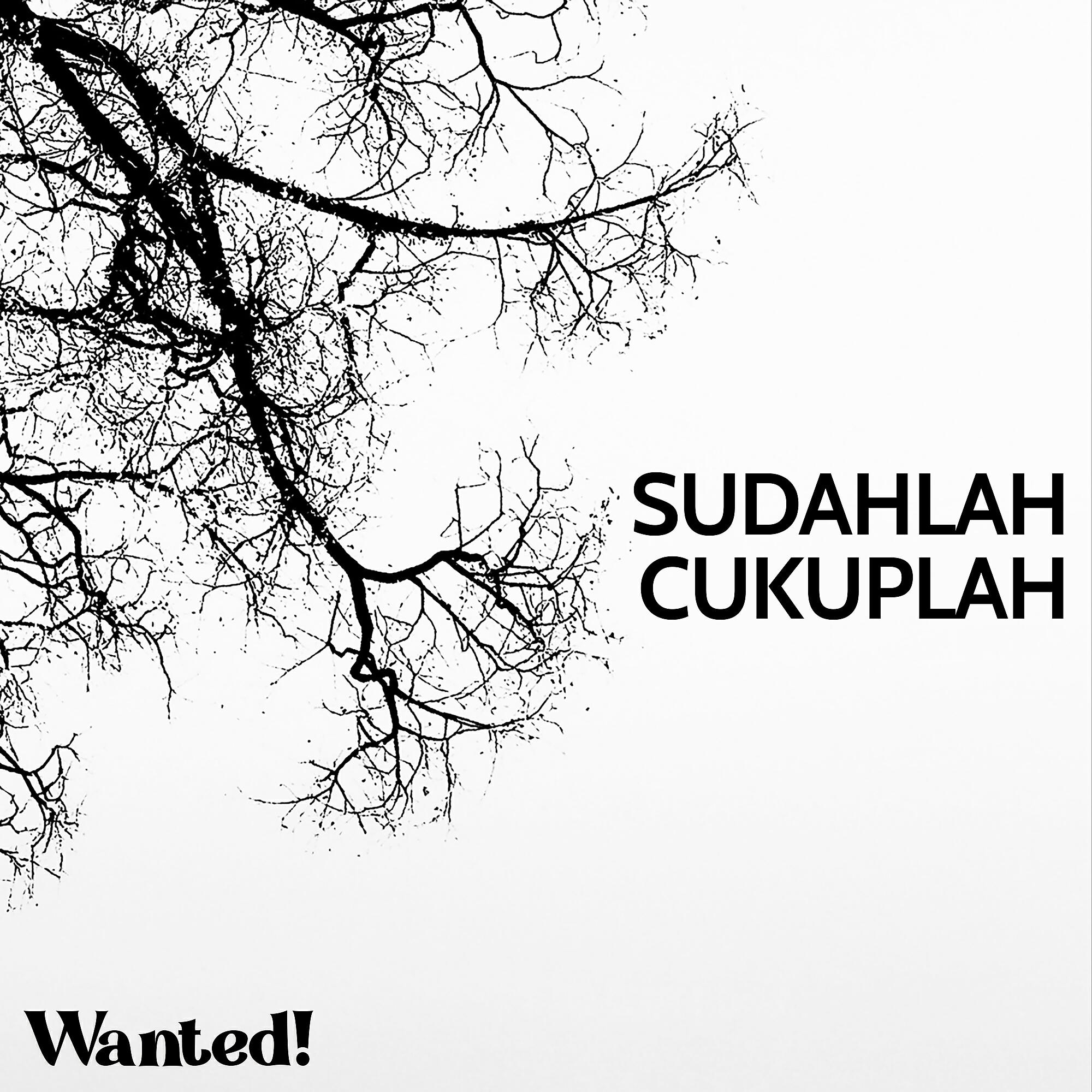 Релиз Sudahlah Cukuplah