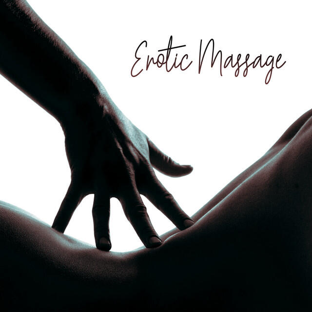 Релиз Erotic Massage: New Age Music for Couple, Sexual Adventure, Moments Together, Tantric Body & Kiss