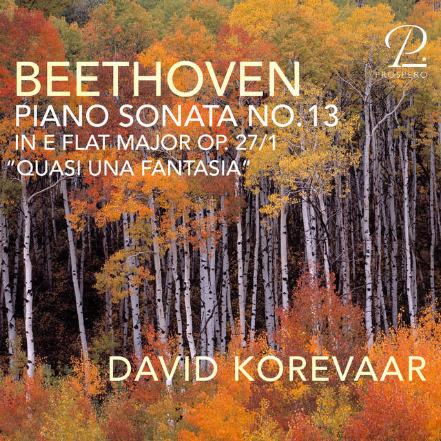 Постер альбома Beethoven: Piano Sonata No. 13 in E-Flat Major, Op. 27 No. 1 “Quasi una fantasia”