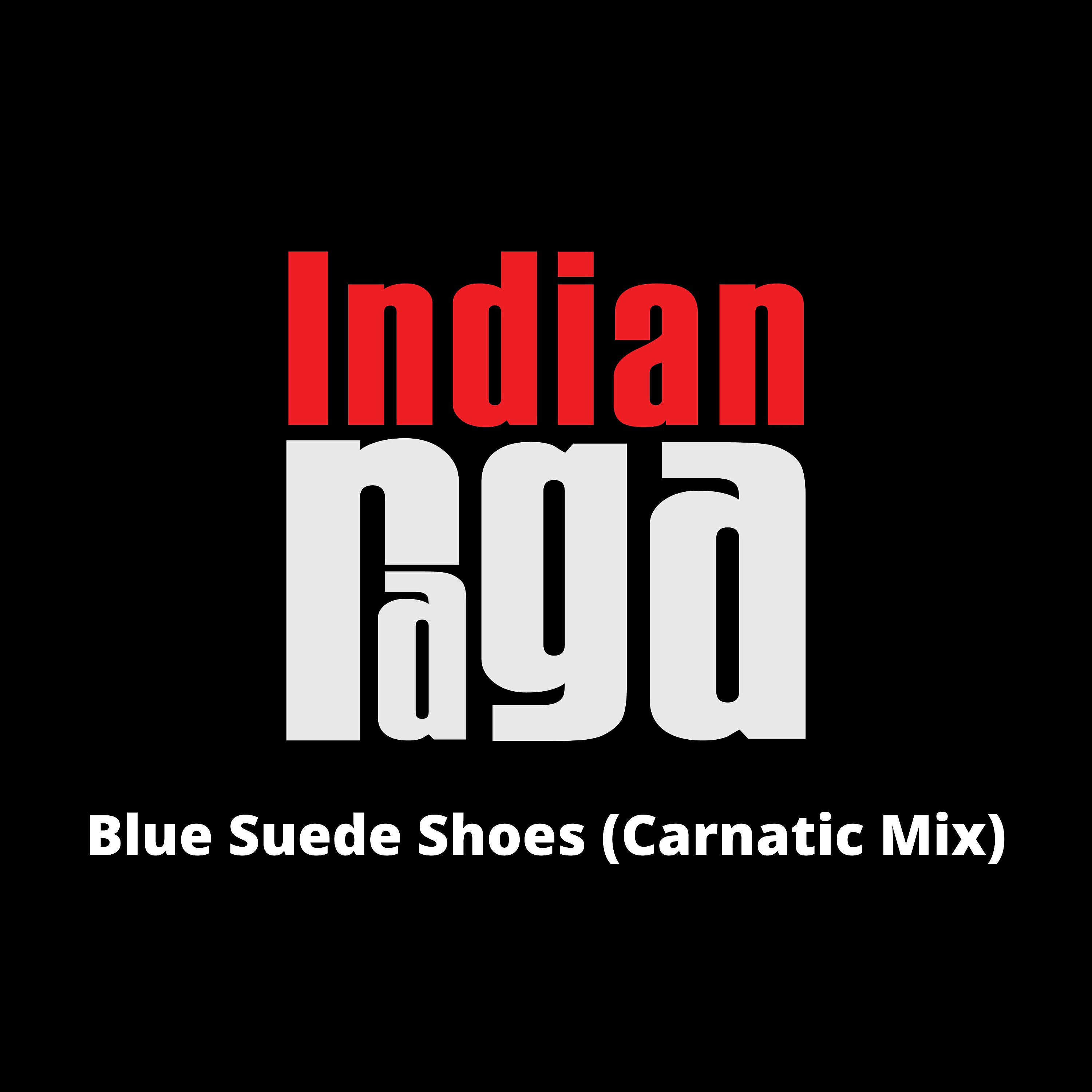 Релиз Blue Suede Shoes (Carnatic Mix)