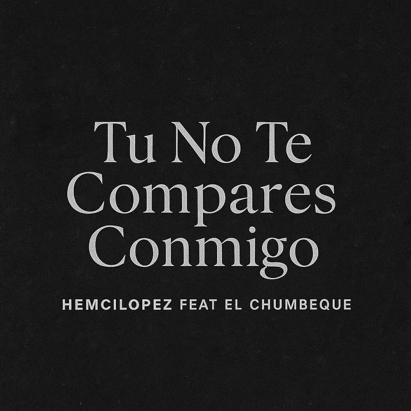 Релиз Tu No Te Compares Conmigo