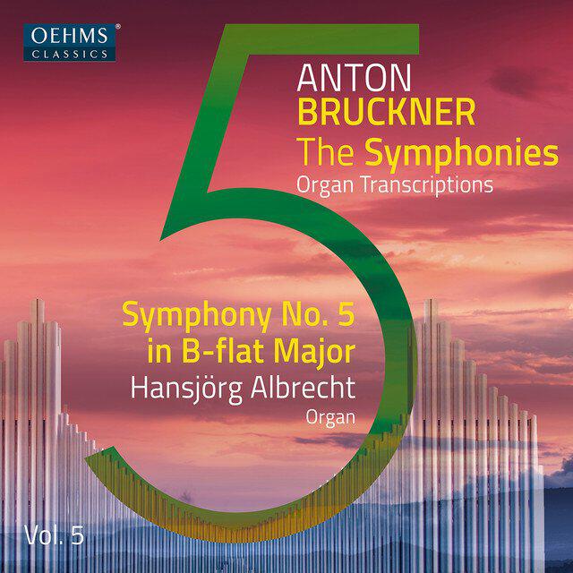Релиз The Bruckner Symphonies, Vol. 5 – Organ Transcriptions