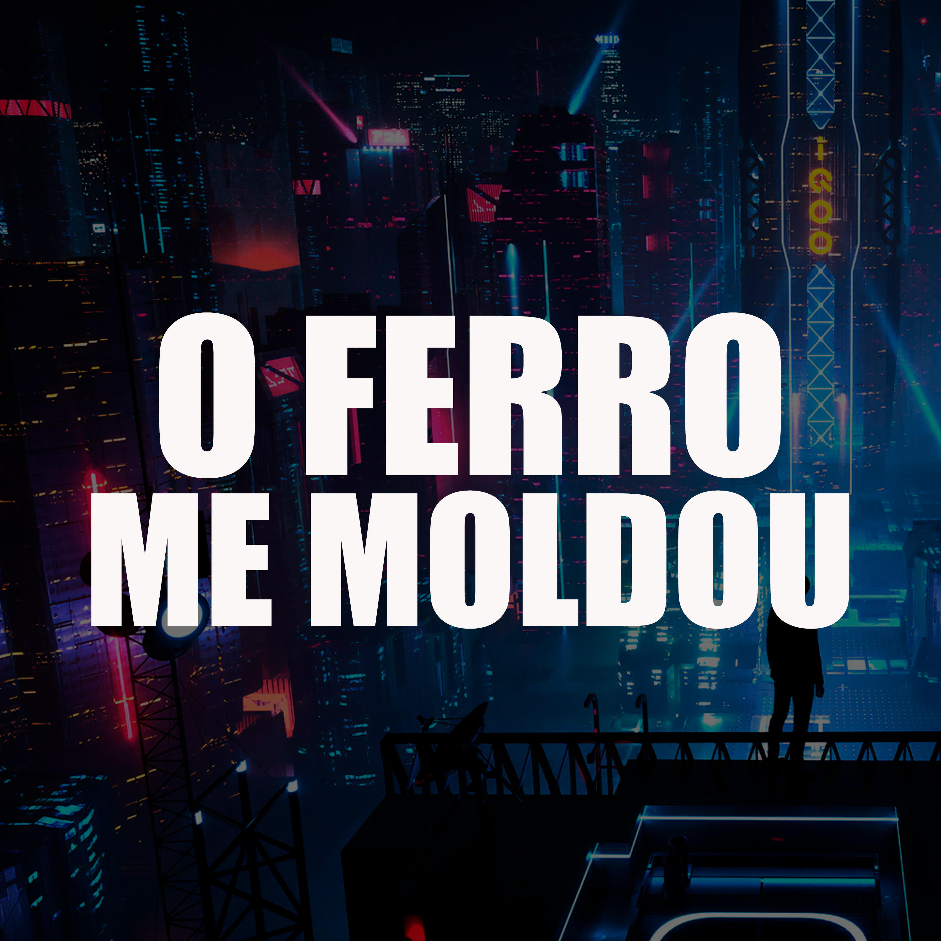 Релиз O Ferro Me Moldou
