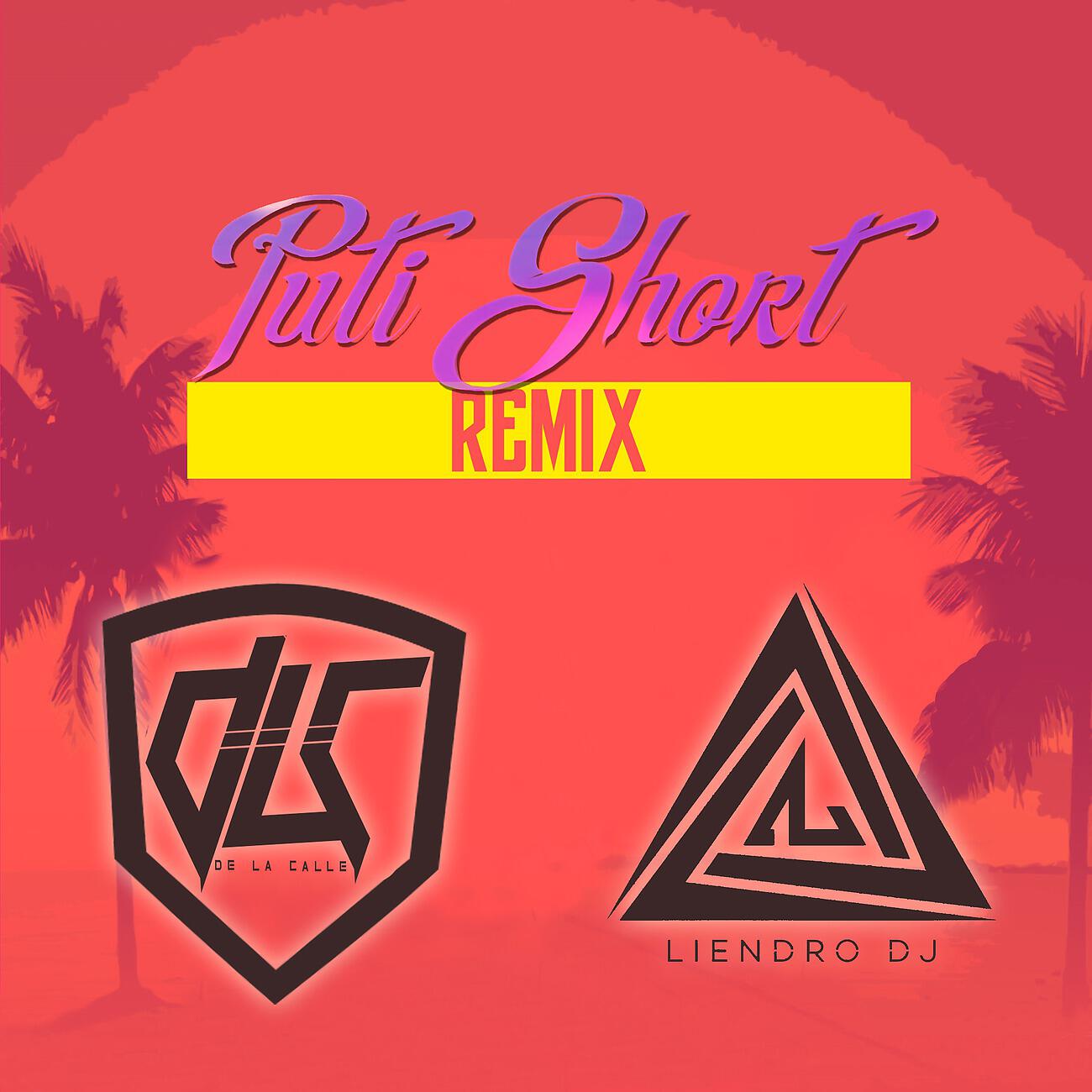 Скачать песню De La Calle, DJ Liendro - Puti Short (Remix) бесплатно в MP3 для Android и iOS