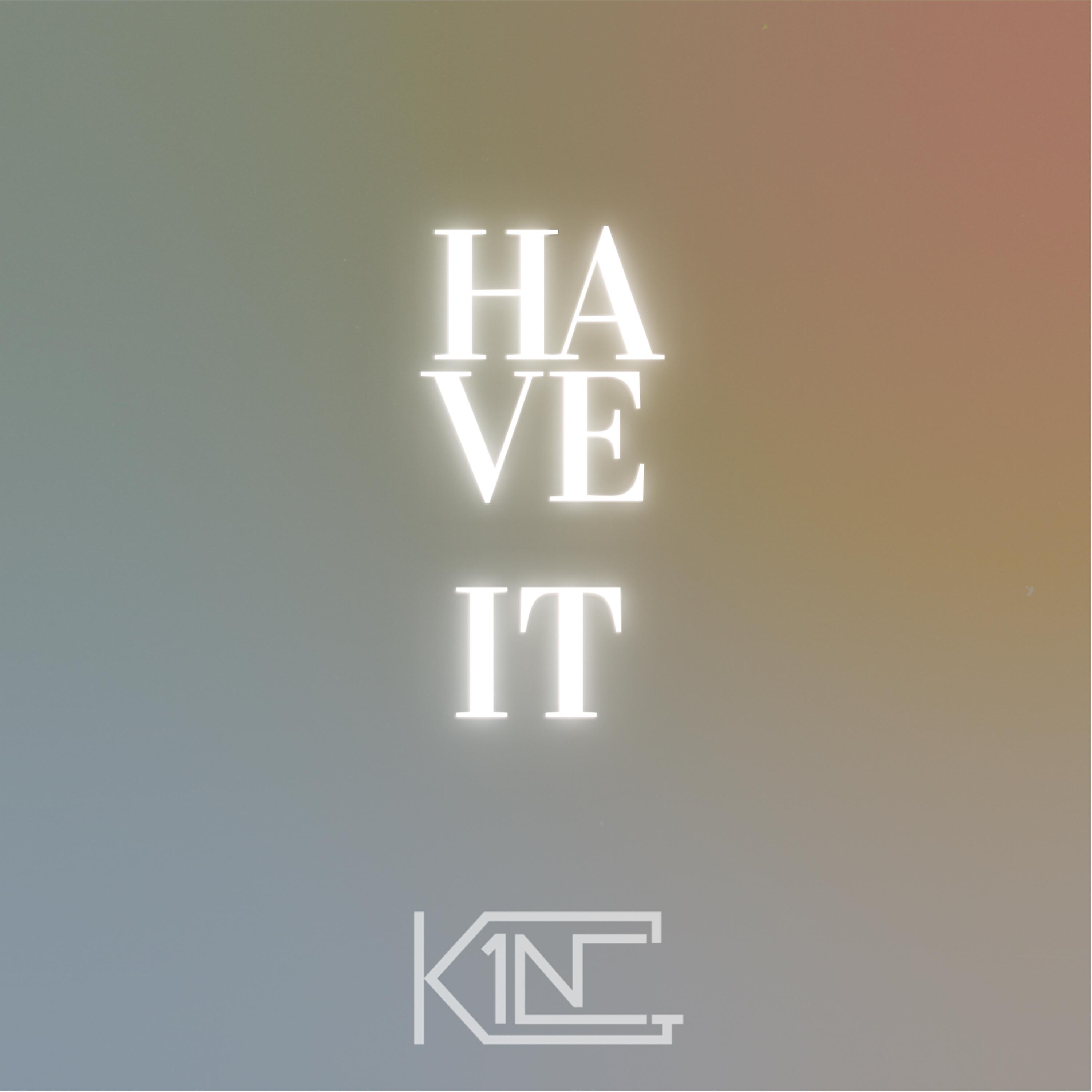 Релиз Have It